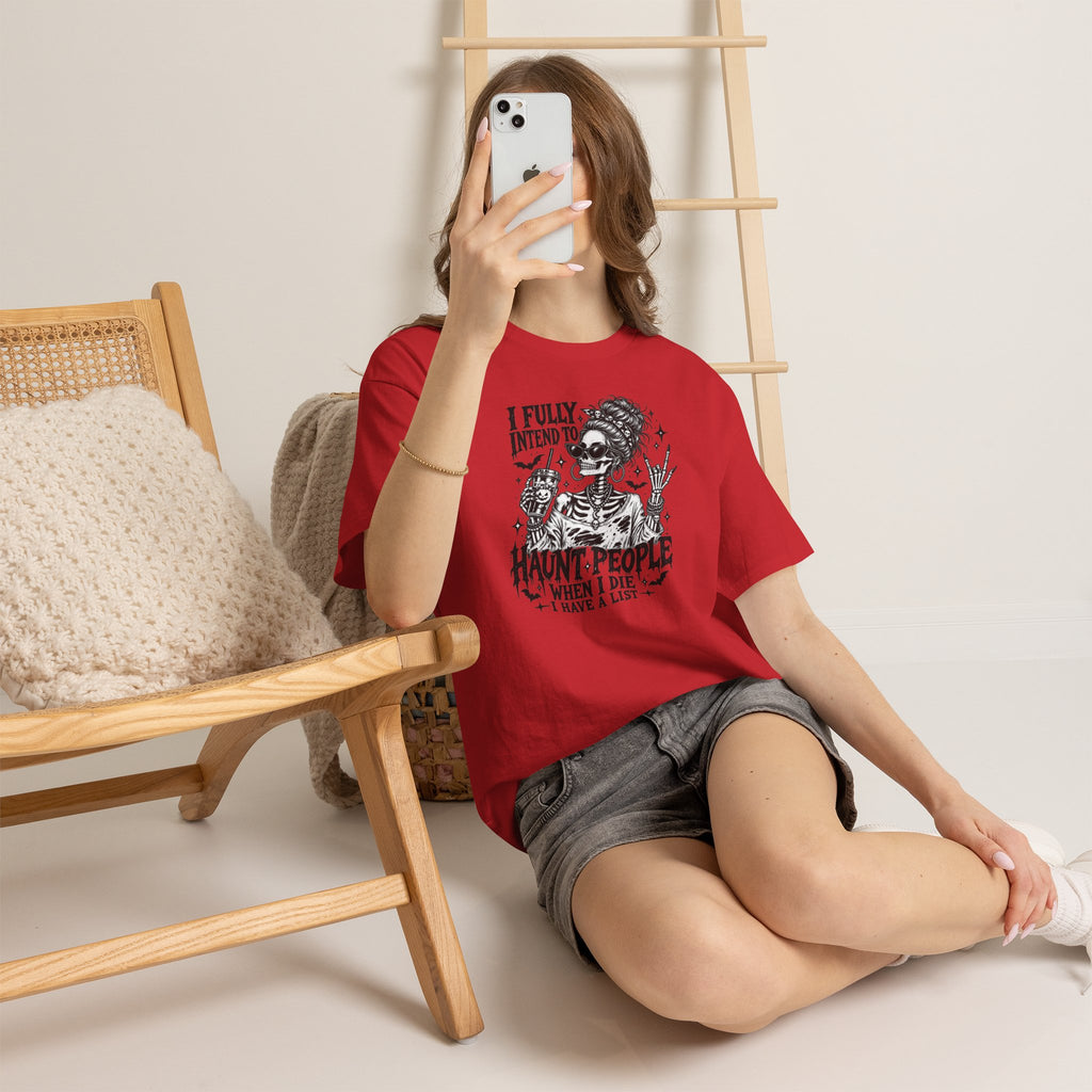 Haunted List Tee — "I Fully Intend to Haunt People When I Die" Graphic T-Shirt