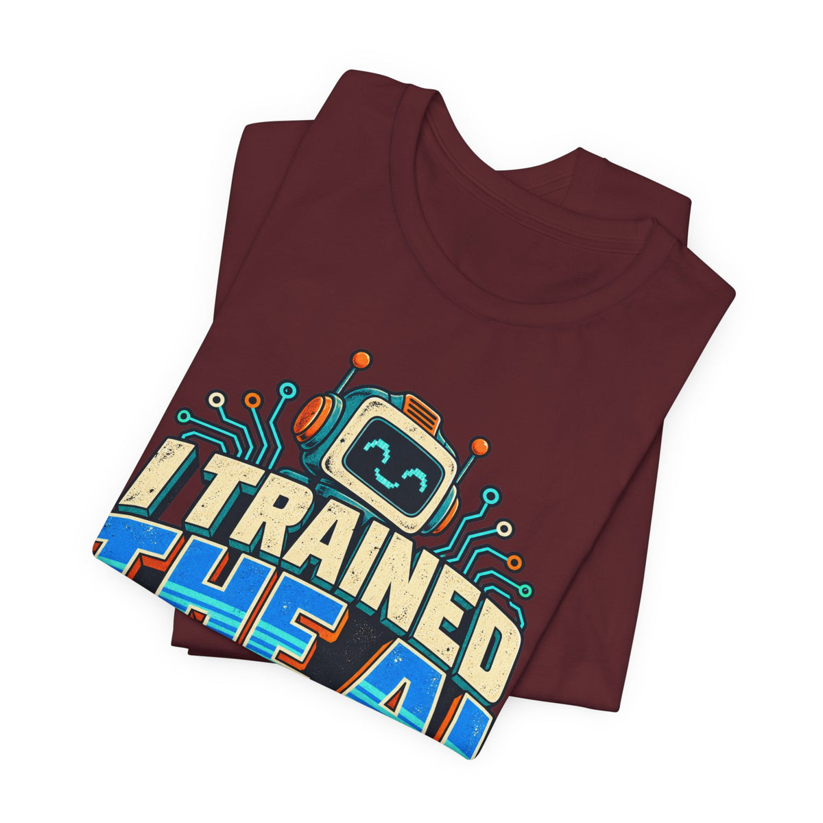 T-Shirt — I Trained the AI That Replaced Me Funny Tech Worker Tee