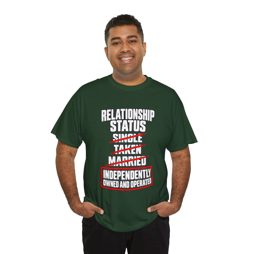 Independently Owned and Operated Relationship Status T-Shirt