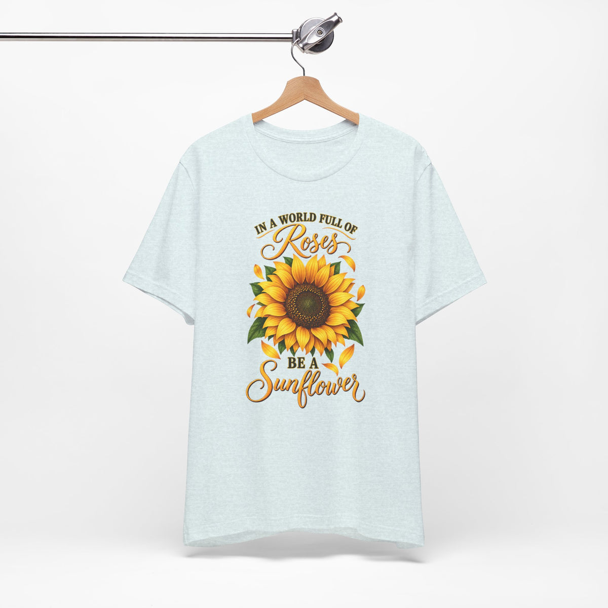 Be a Sunflower T-Shirt | Inspirational Floral Graphic