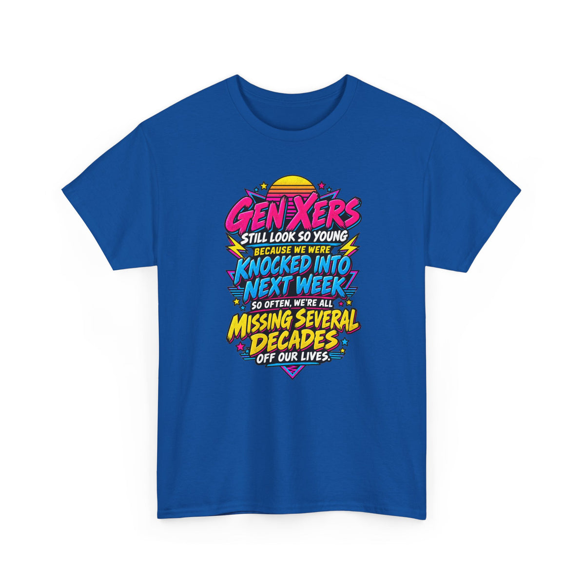 Gen Xers Retro Graphic Tee — “Still Look So Young… Missing Several Decades”
