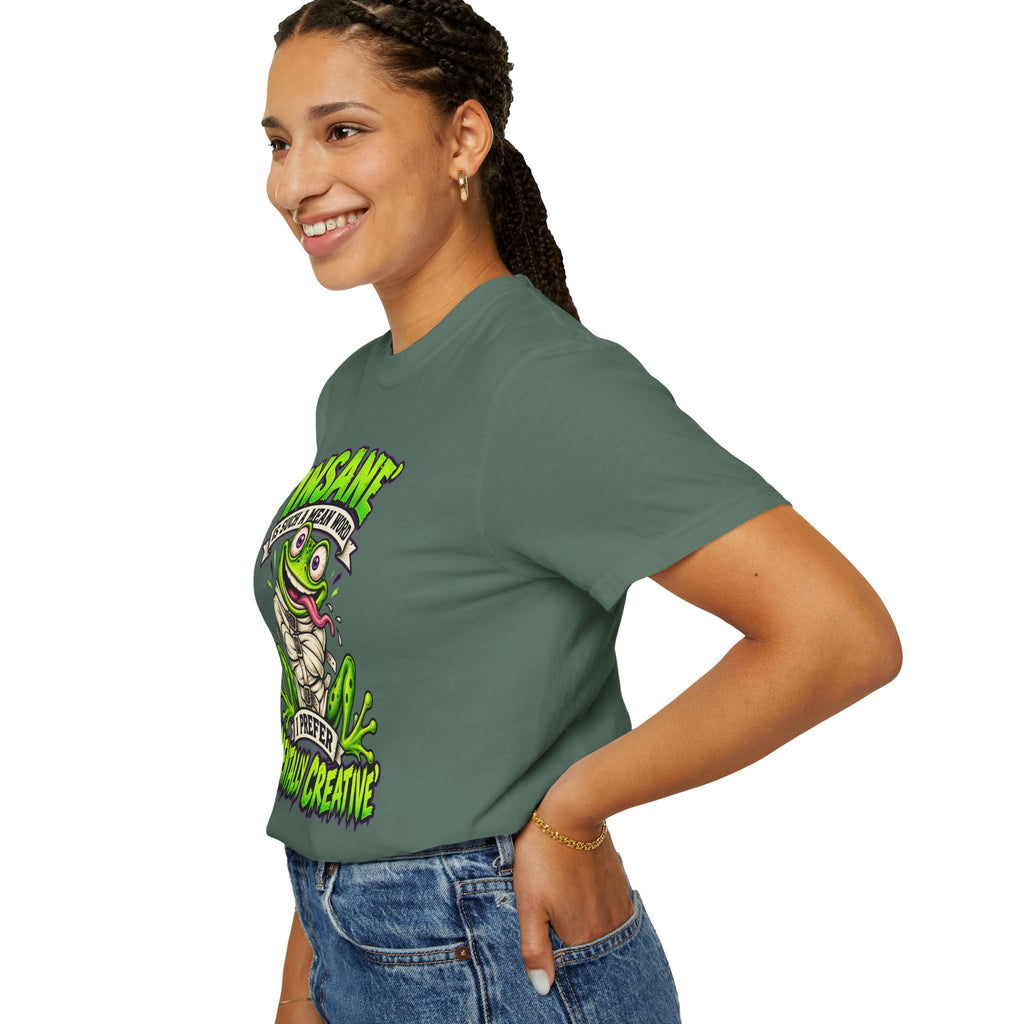 Insane? I Prefer Mentally Creative — Graphic T-Shirt