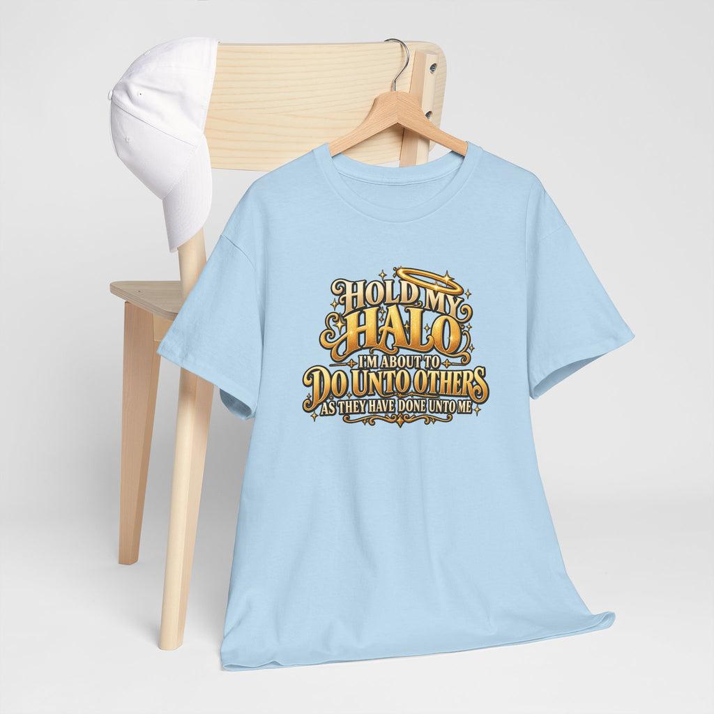 T-Shirt — "Hold My Halo I'm About To Do Unto Others" Vintage Faith Graphic Tee
