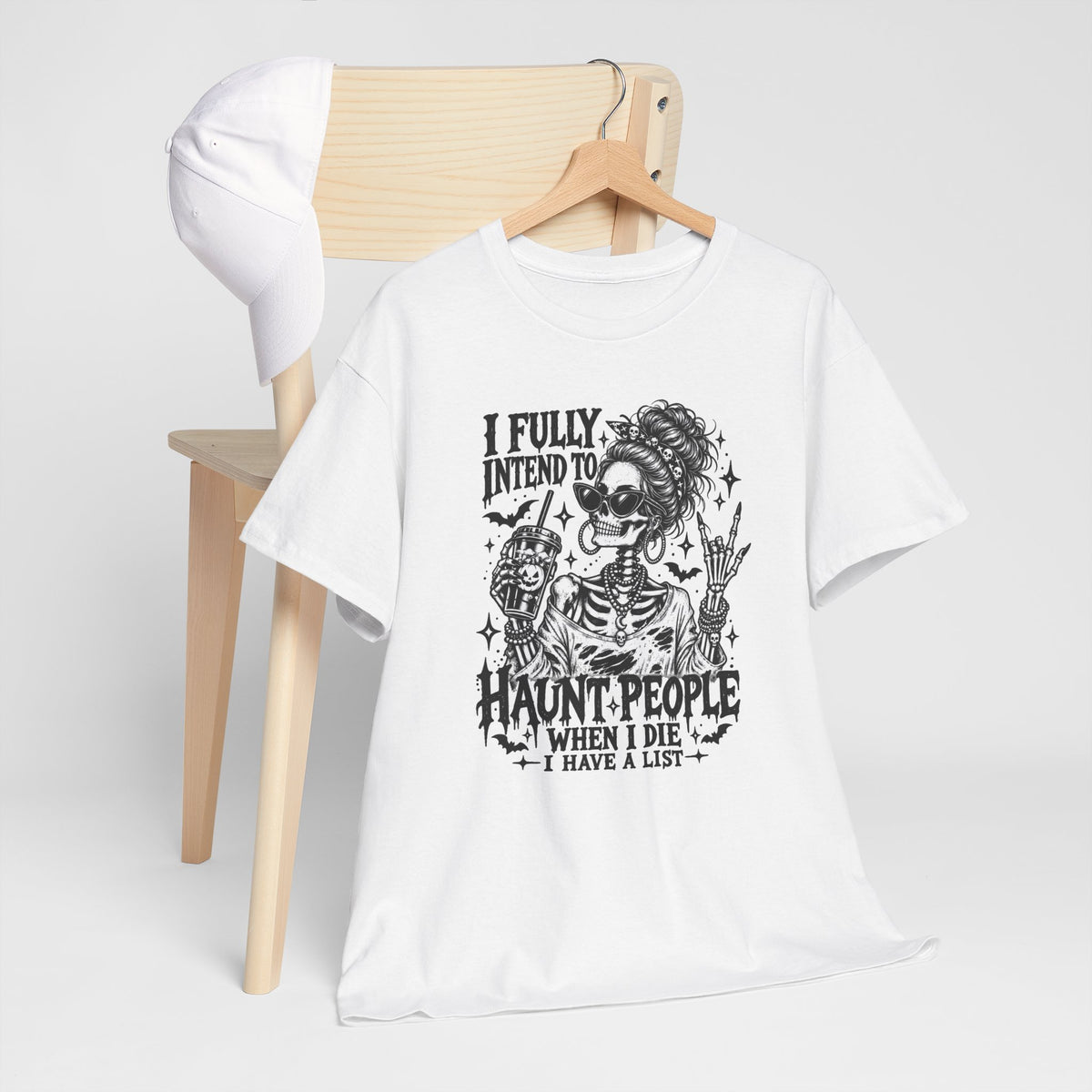 Haunted List Tee — "I Fully Intend to Haunt People When I Die" Graphic T-Shirt