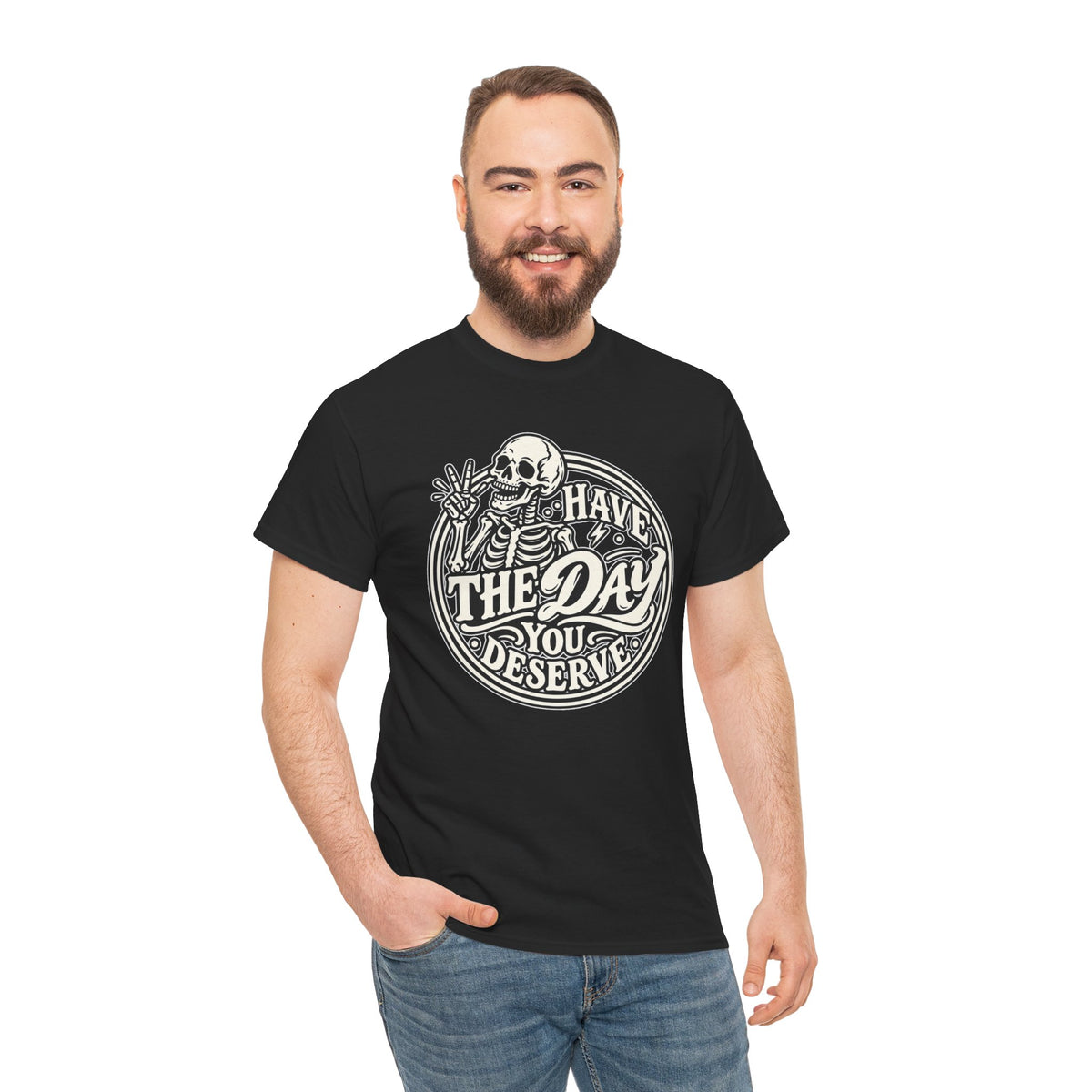 Have the Day You Deserve Tee — Vintage Skeleton Graphic T‑Shirt
