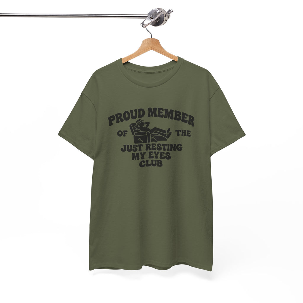 Resting My Eyes Club T-Shirt — "Proud Member of the Just Resting My Eyes Club" Graphic Tee