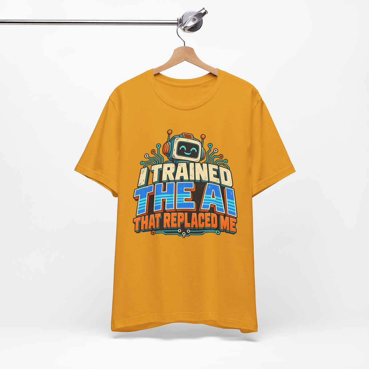T-Shirt — I Trained the AI That Replaced Me Funny Tech Worker Tee