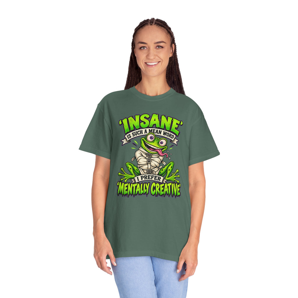 Insane? I Prefer Mentally Creative — Graphic T-Shirt