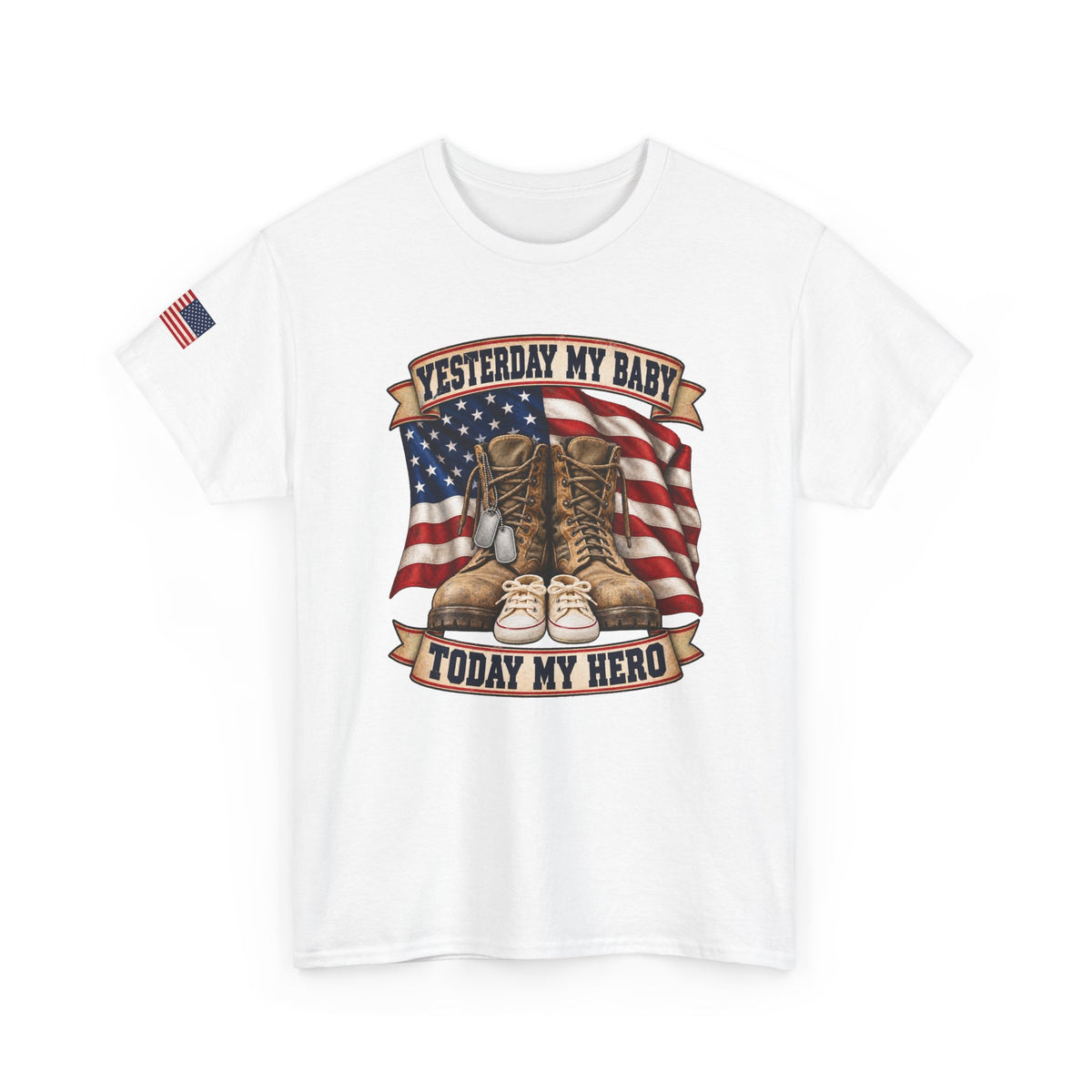 Yesterday My Baby, Today My Hero Military Tribute Tee