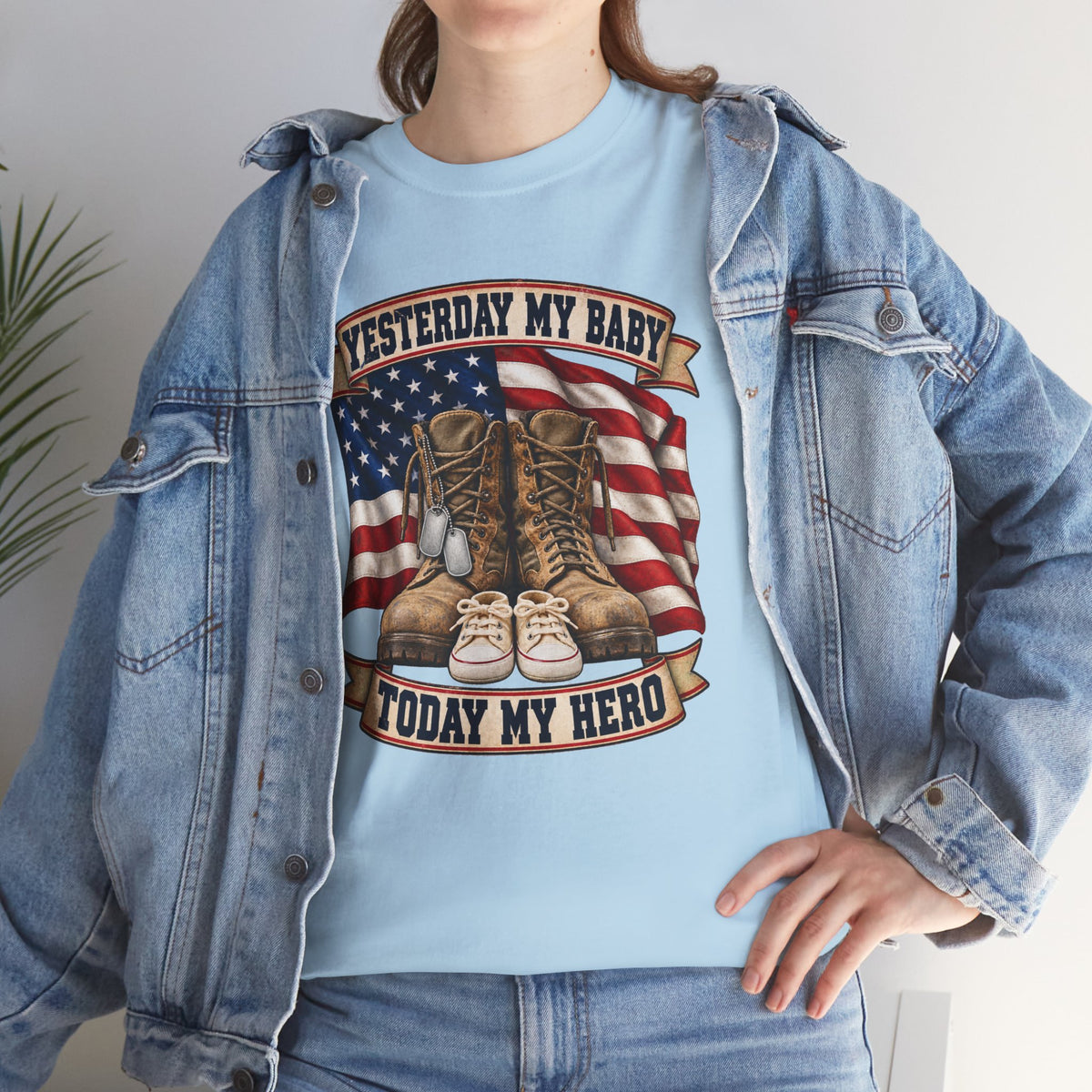 Yesterday My Baby, Today My Hero Military Tribute Tee