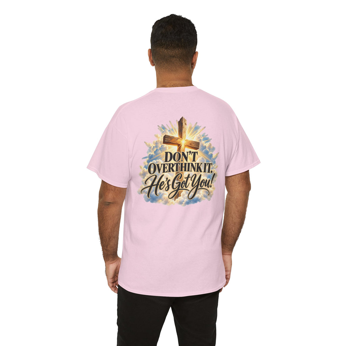 Don't Overthink It He's Got You Tee — Christian Cross Inspirational T‑Shirt