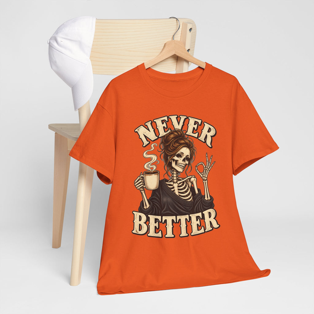Never Better Skeleton Coffee Graphic Tee