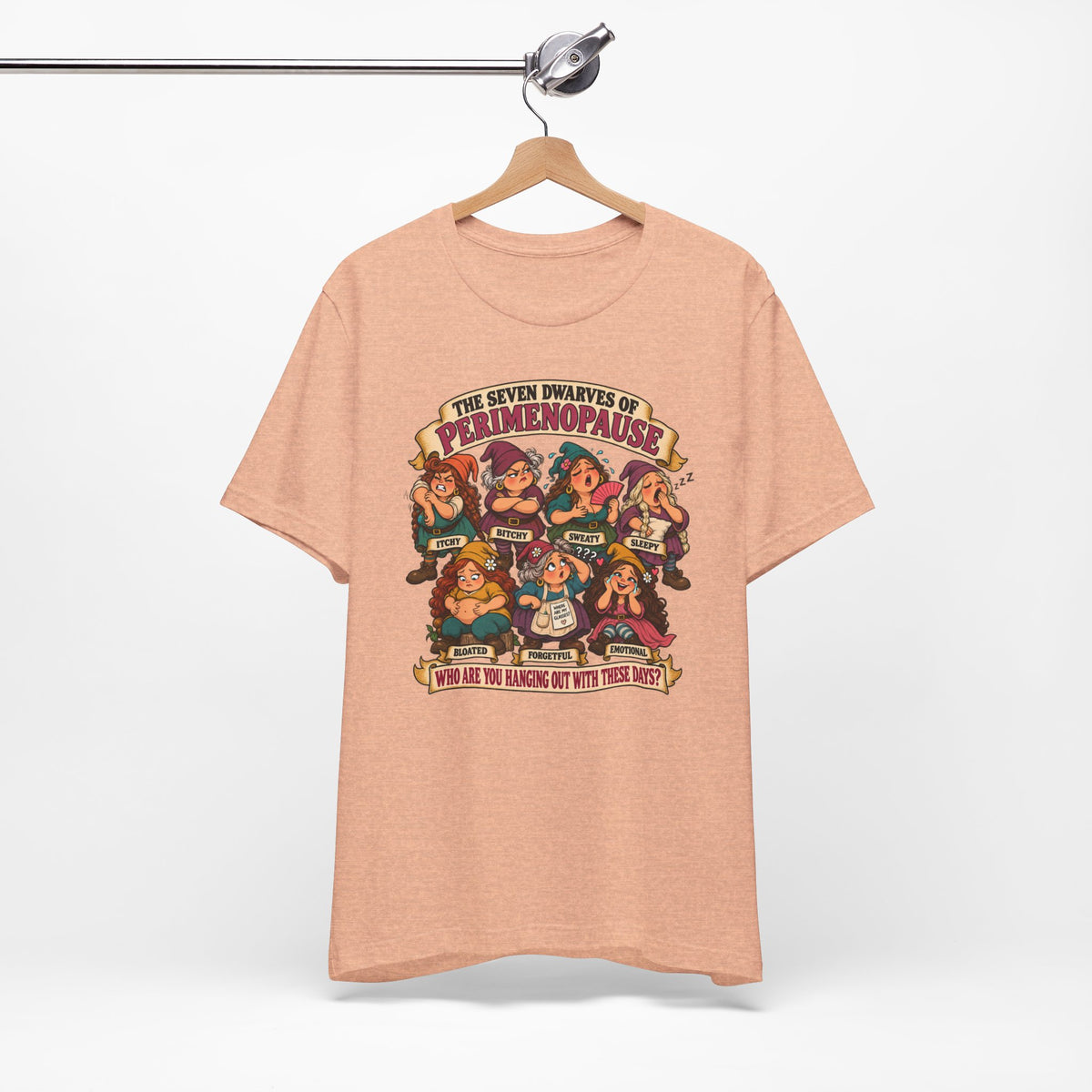 Perimenopause Tee — "The Seven Dwarves of Perimenopause" Funny Women’s Health Shirt