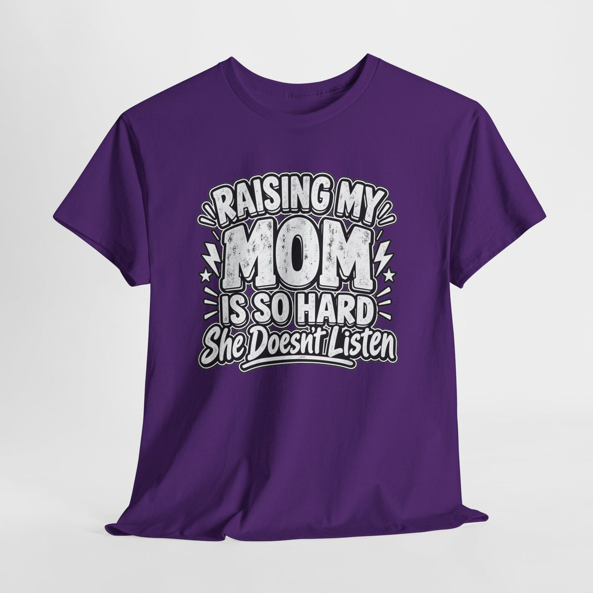 Raising My Mom Is So Hard Tee — Funny Mother-Son Humor Gift