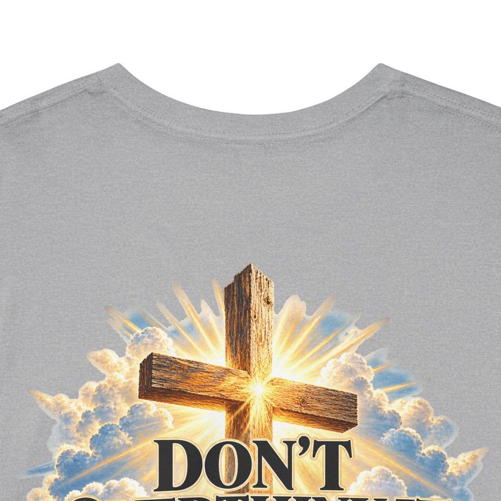 Don't Overthink It He's Got You Tee — Christian Cross Inspirational T‑Shirt