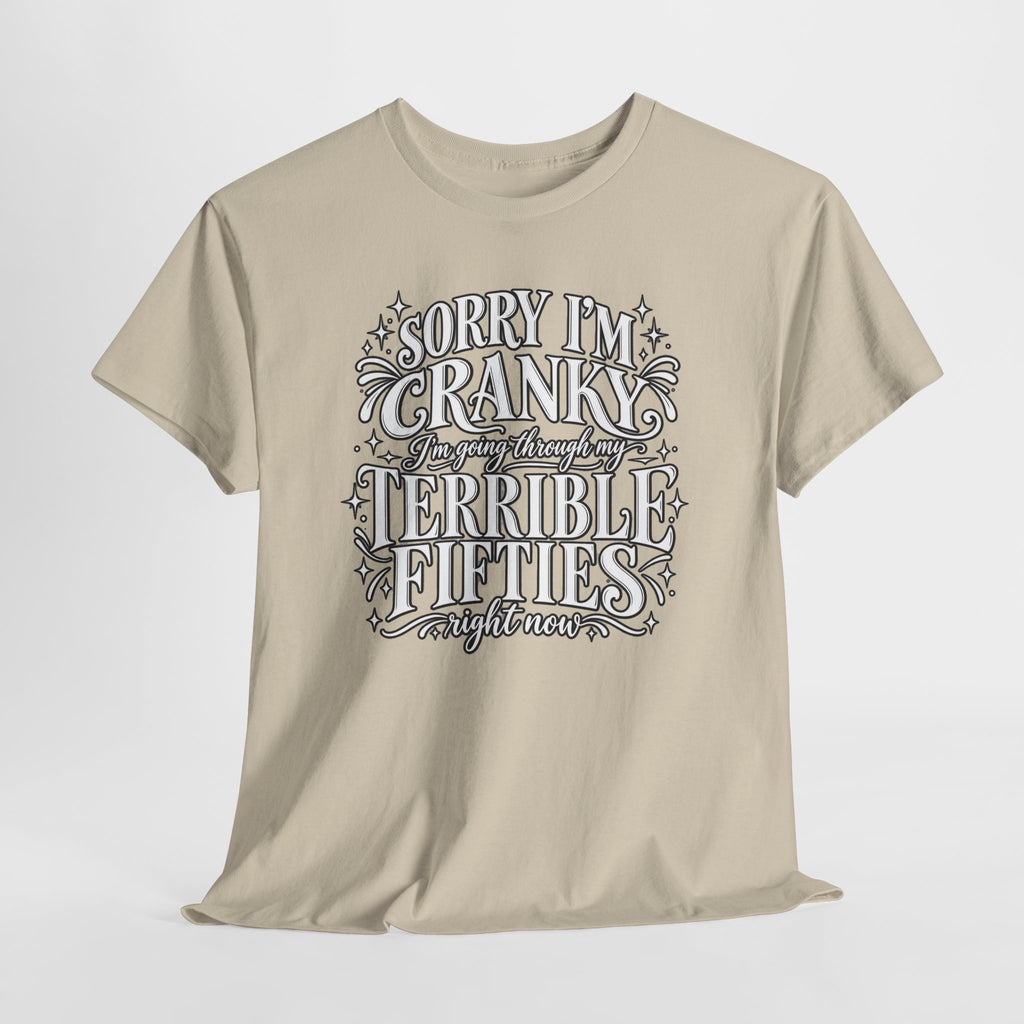 Sorry I'm Cranky—Terrible Fifties Funny Graphic Tee