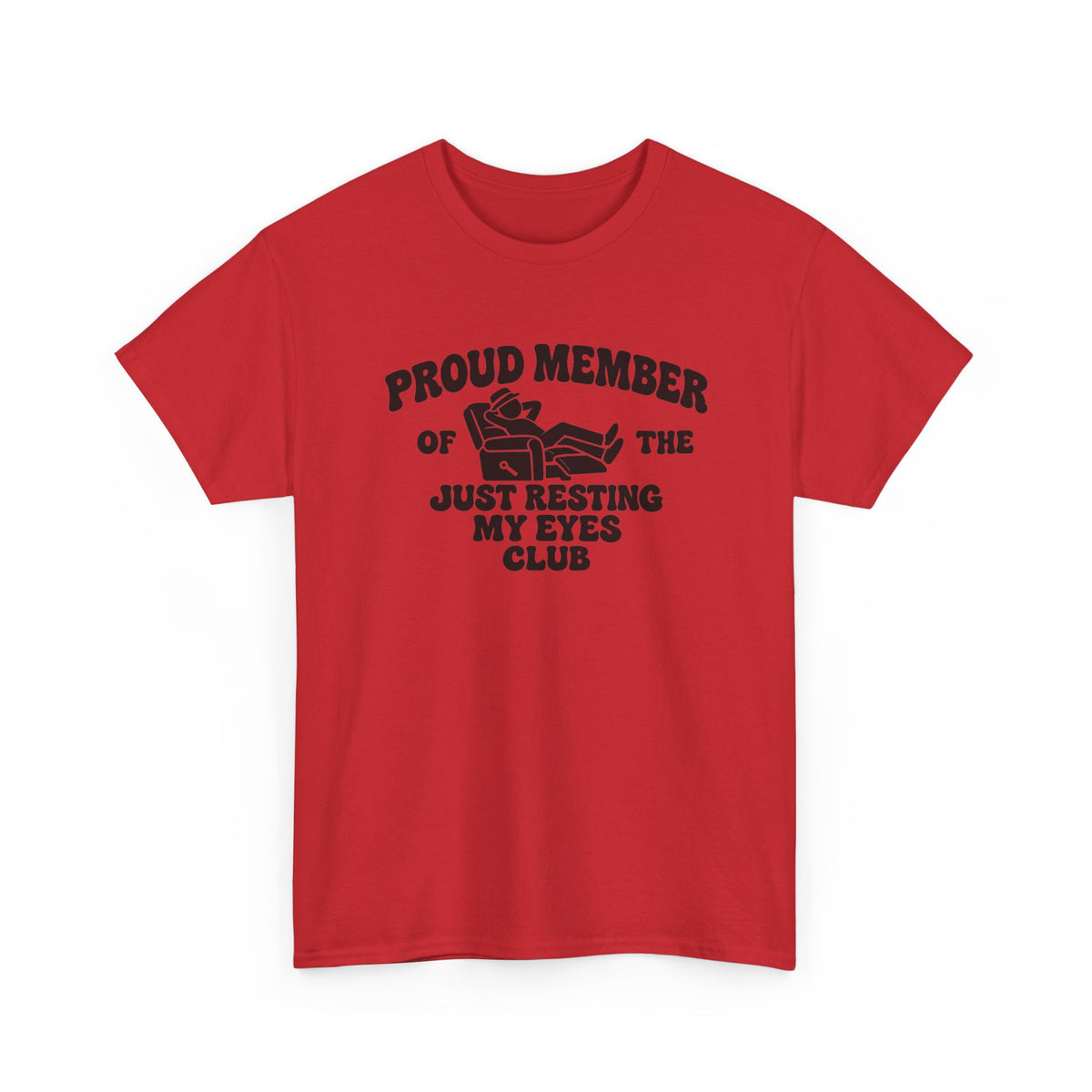 Resting My Eyes Club T-Shirt — "Proud Member of the Just Resting My Eyes Club" Graphic Tee