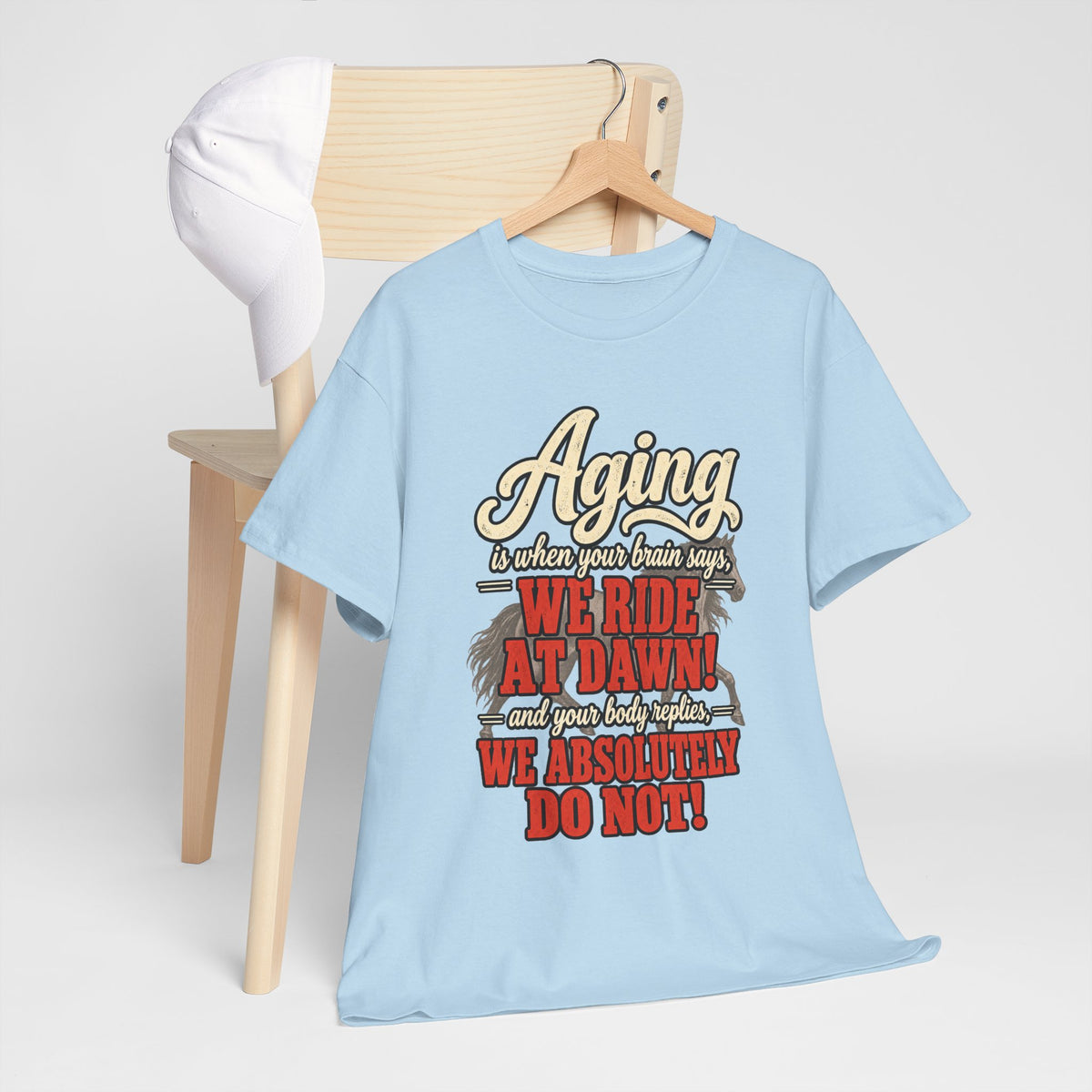 Aging: When Your Brain Says “We Ride at Dawn” Funny Graphic Tee