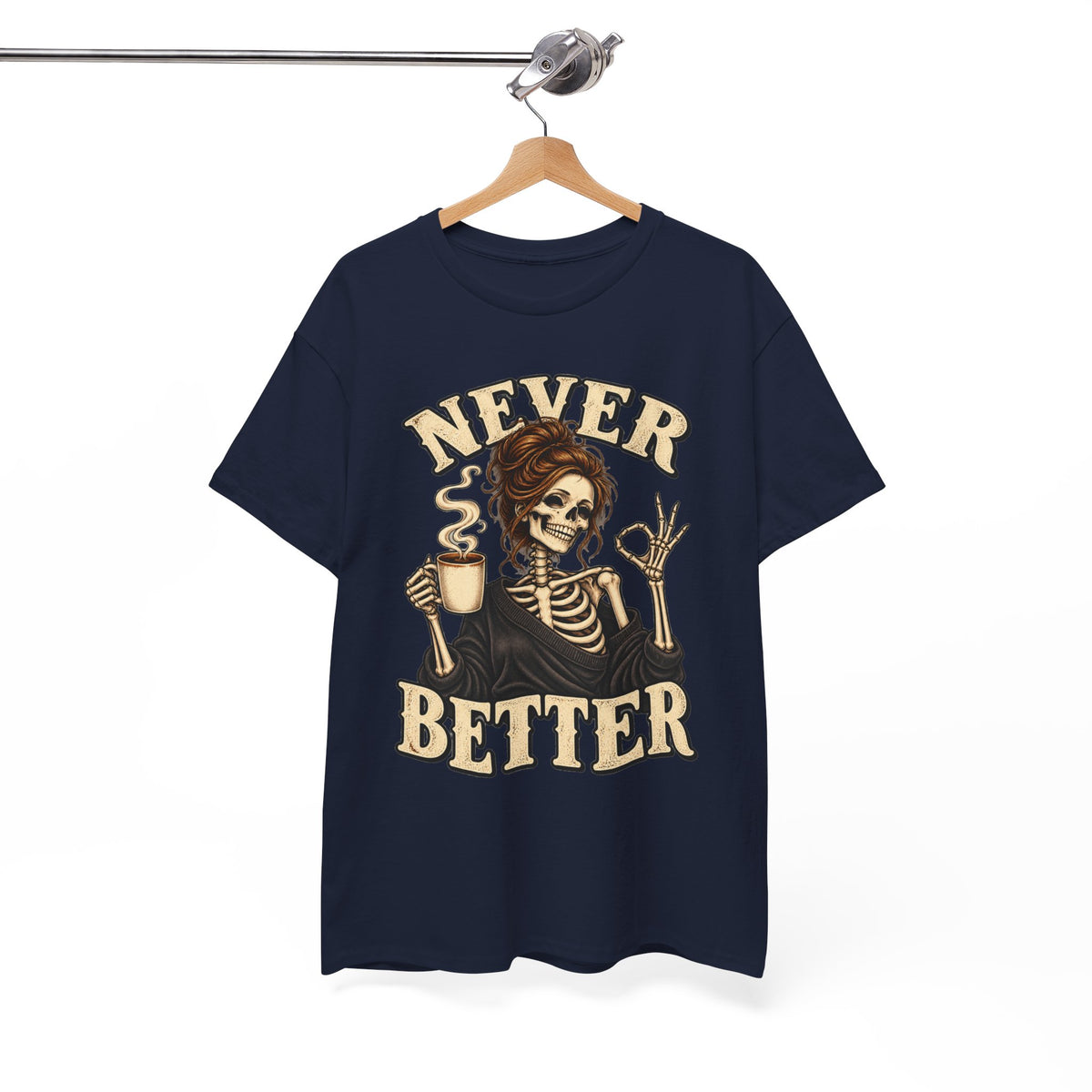Never Better Skeleton Coffee Graphic Tee