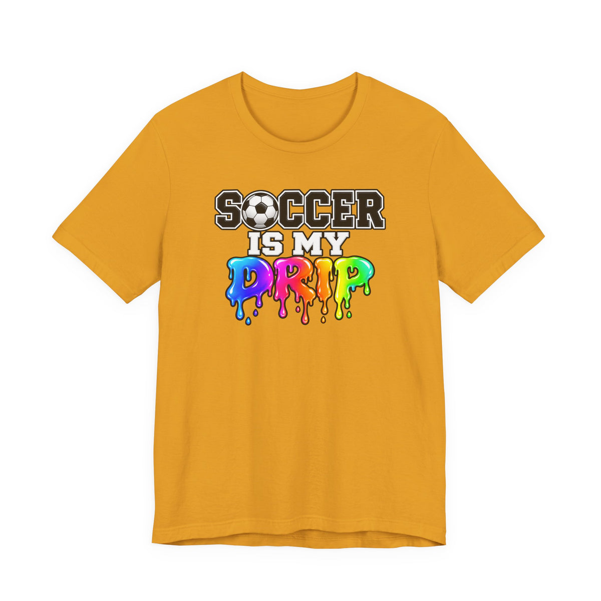 Soccer Is My Drip T-Shirt — Colorful Rainbow Drip Soccer Tee for Players & Fans