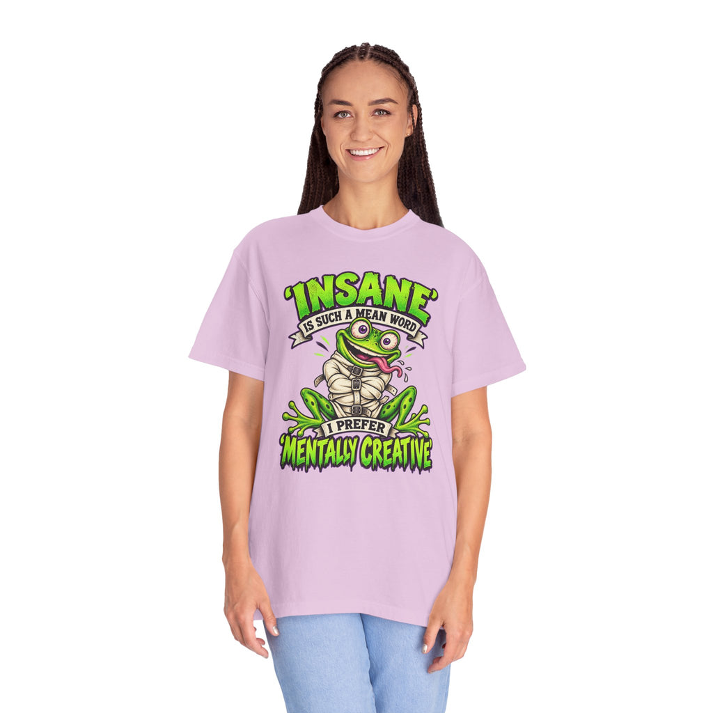 Insane? I Prefer Mentally Creative — Graphic T-Shirt