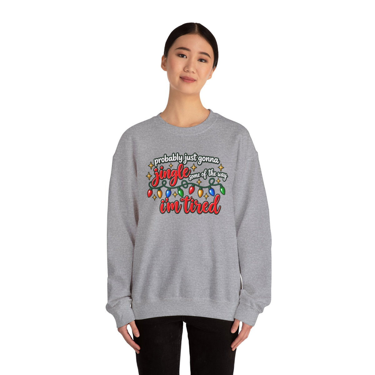 Crewneck Sweatshirt - "Probably Just Gonna Jingle Some of the Way I'm Tired" Christmas Lights Graphic