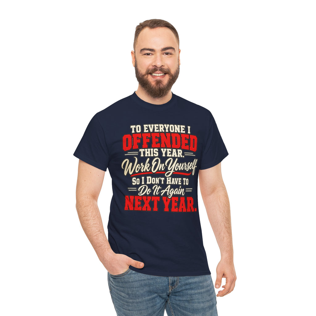 To Everyone I Offended This Year Funny New Year T-Shirt