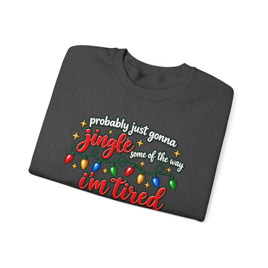 Crewneck Sweatshirt - "Probably Just Gonna Jingle Some of the Way I'm Tired" Christmas Lights Graphic