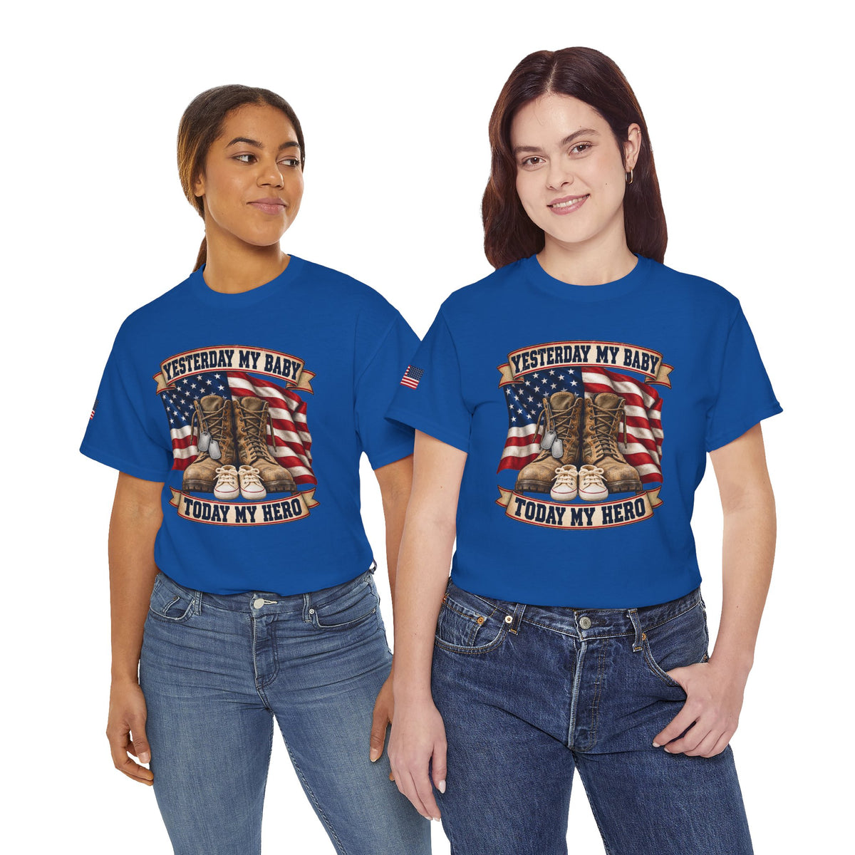 Yesterday My Baby, Today My Hero Military Tribute Tee