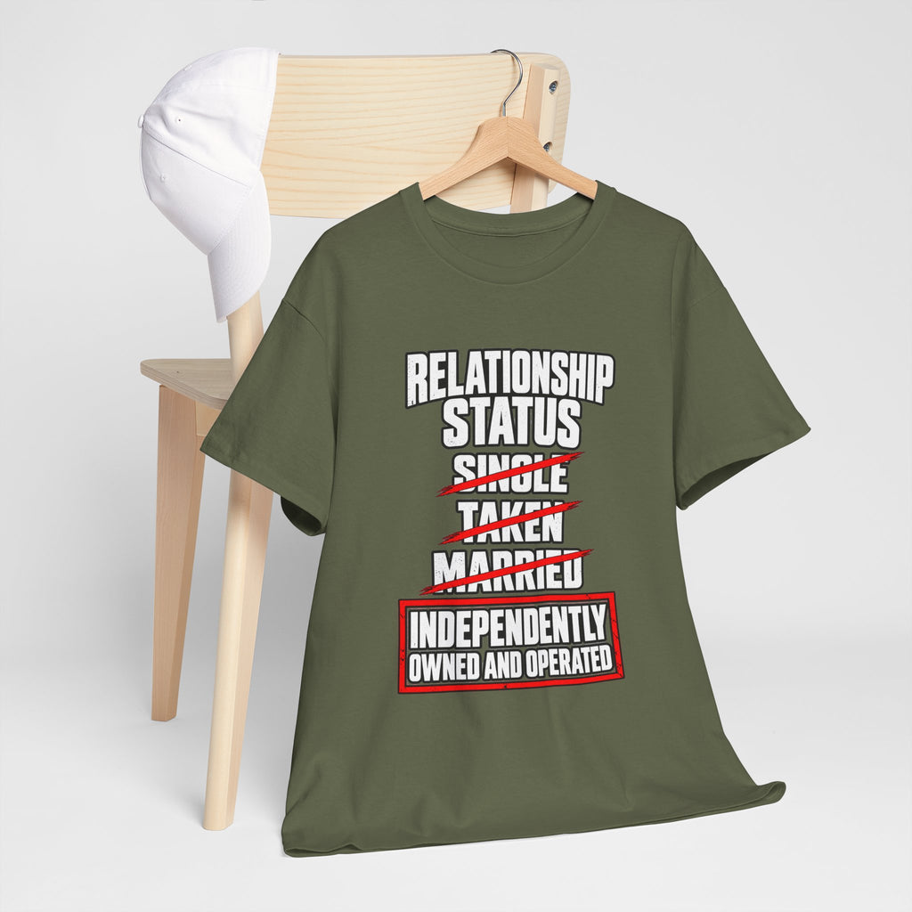 Independently Owned and Operated Relationship Status T-Shirt