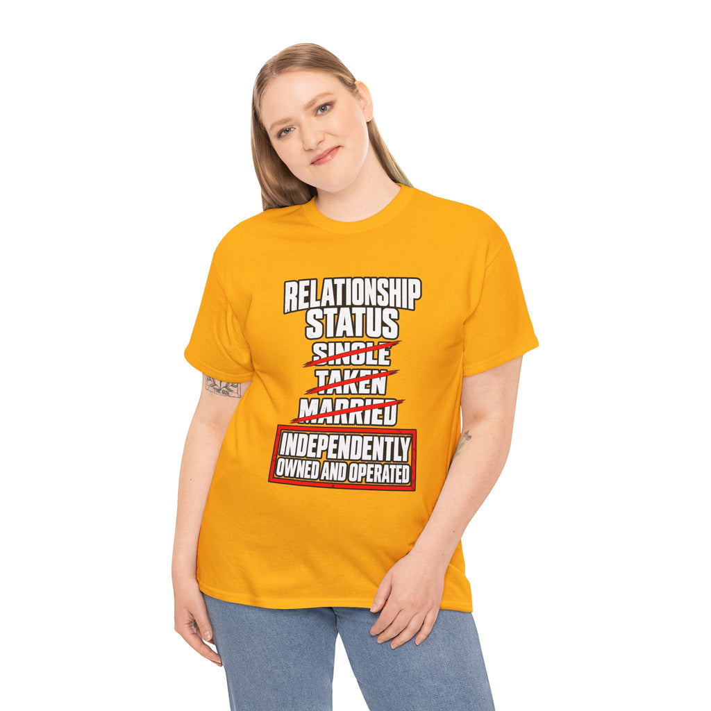 Independently Owned and Operated Relationship Status T-Shirt