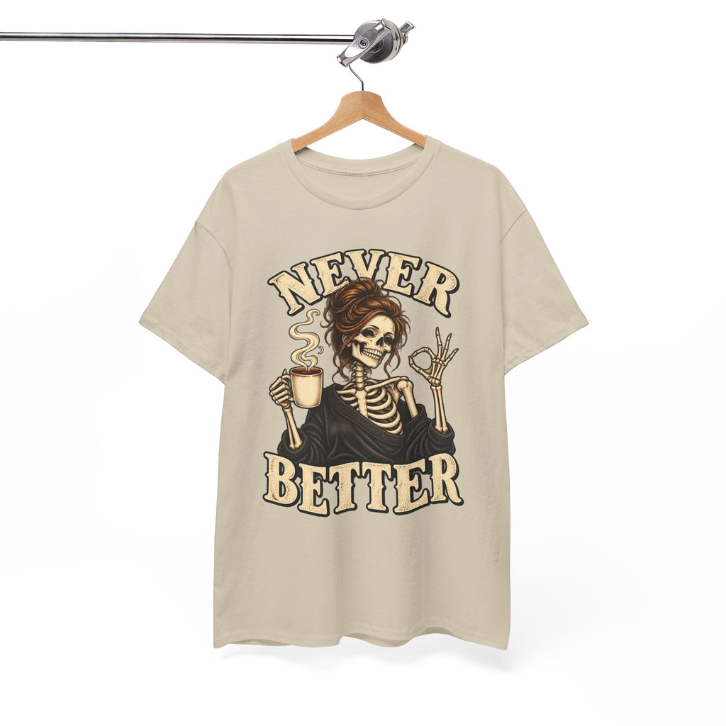 Never Better Skeleton Coffee Graphic Tee
