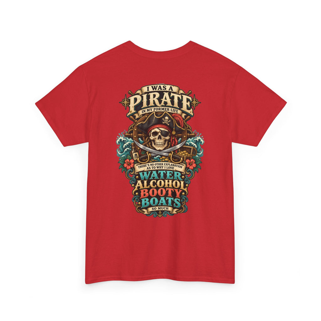 Pirate Skull Tee — "I Was a Pirate" Nautical Skull, Water • Alcohol • Booty • Boats Graphic T‑Shirt