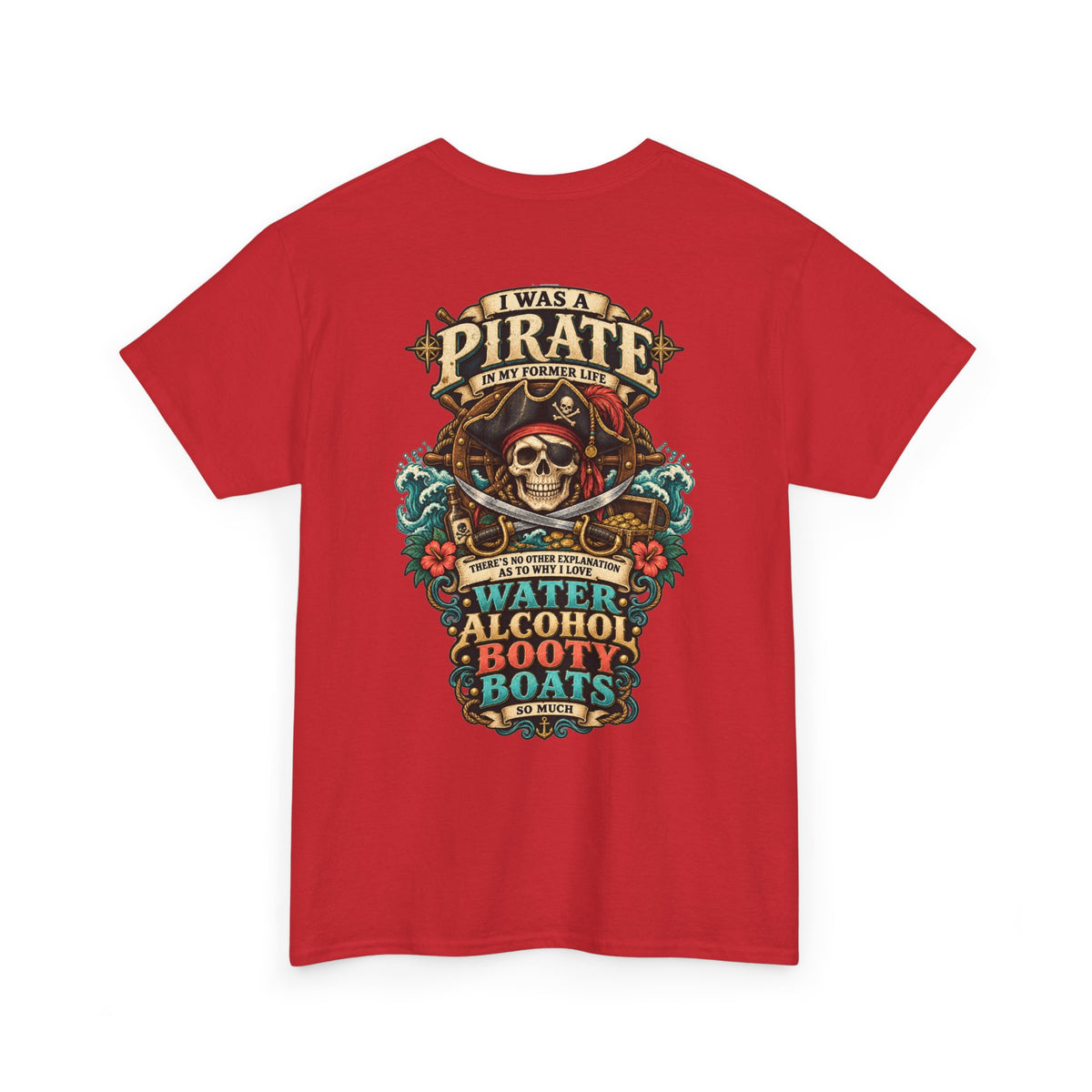 Pirate Skull Tee — "I Was a Pirate" Nautical Skull, Water • Alcohol • Booty • Boats Graphic T‑Shirt