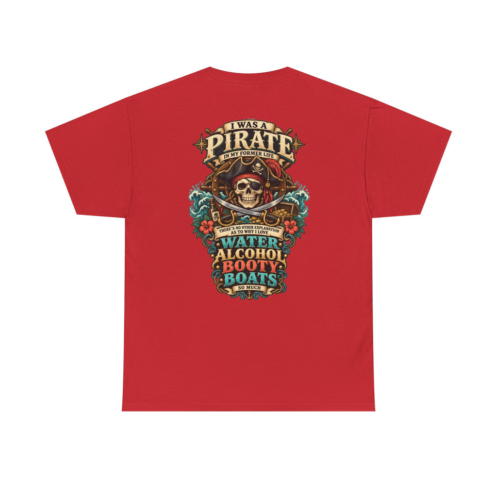 Pirate Skull Tee — "I Was a Pirate" Nautical Skull, Water • Alcohol • Booty • Boats Graphic T‑Shirt