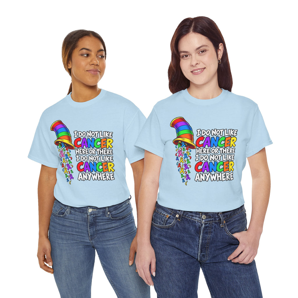 Cancer Awareness T-Shirt — “I Do Not Like Cancer Here or There” Rainbow Ribbon Tee