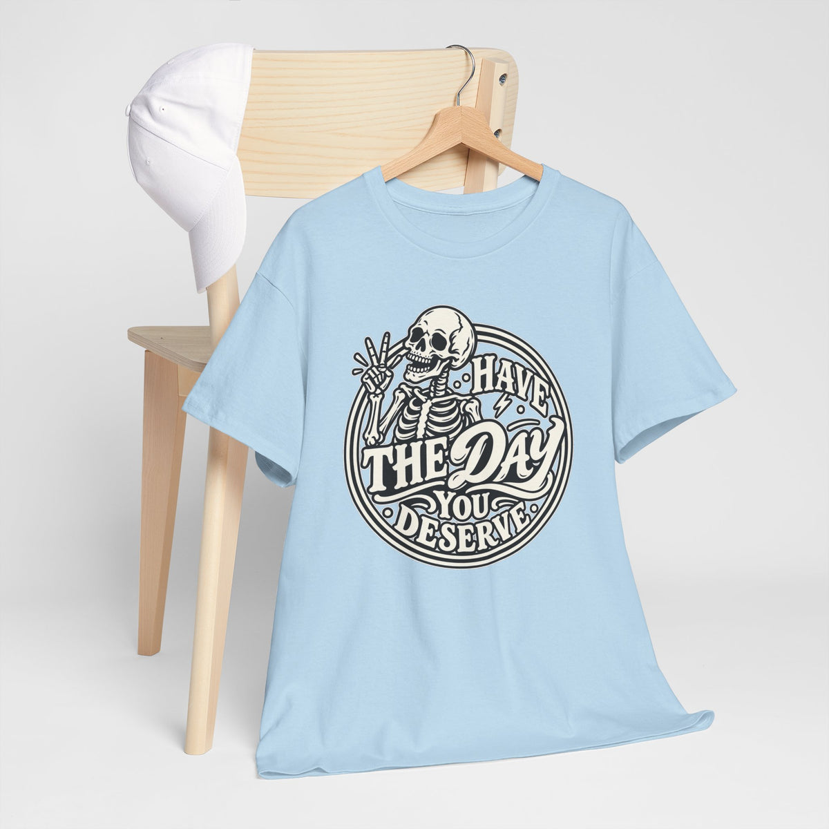 Have the Day You Deserve Tee — Vintage Skeleton Graphic T‑Shirt
