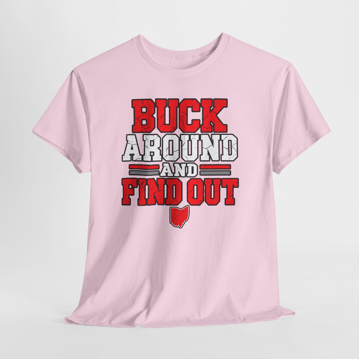 Buck Around and Find Out T‑Shirt — Funny Hunting / Ohio Pride Tee