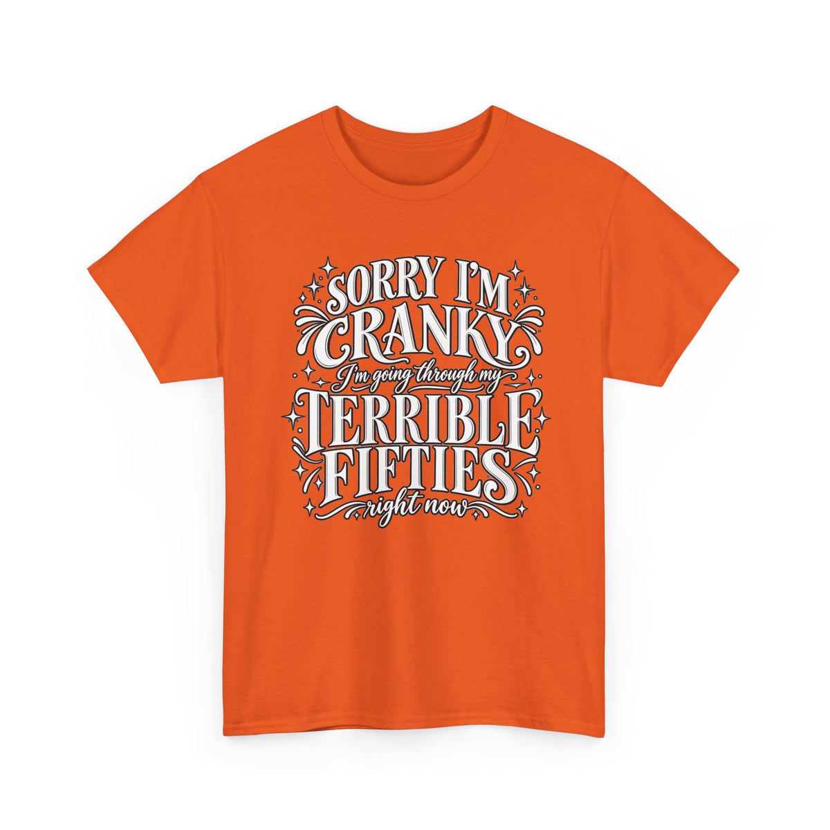 Sorry I'm Cranky—Terrible Fifties Funny Graphic Tee