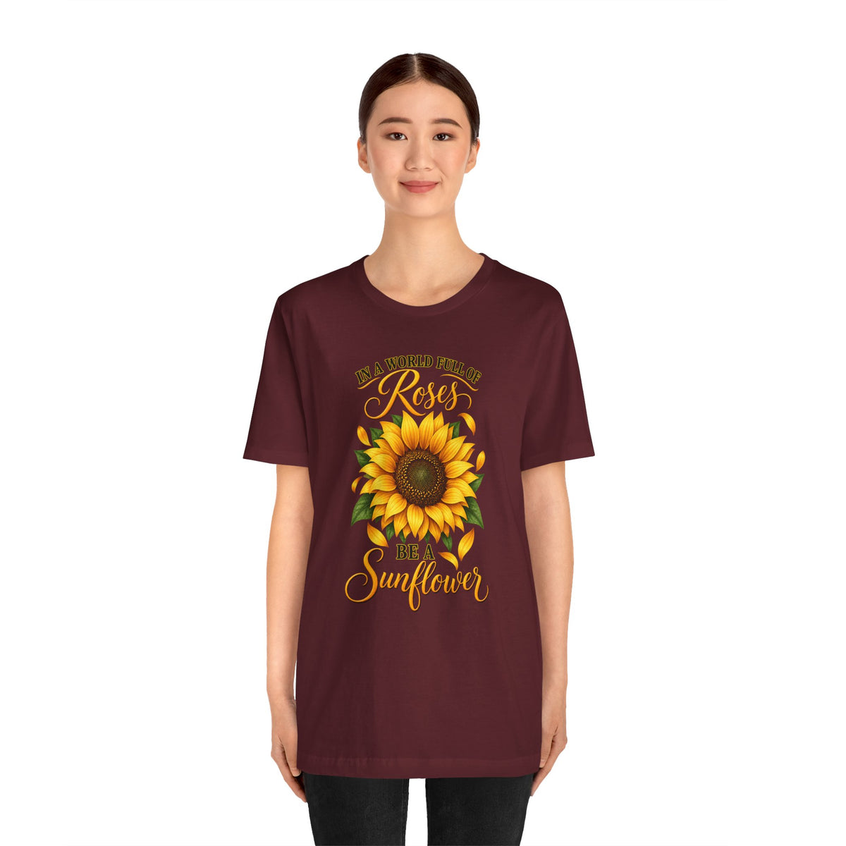 Be a Sunflower T-Shirt | Inspirational Floral Graphic