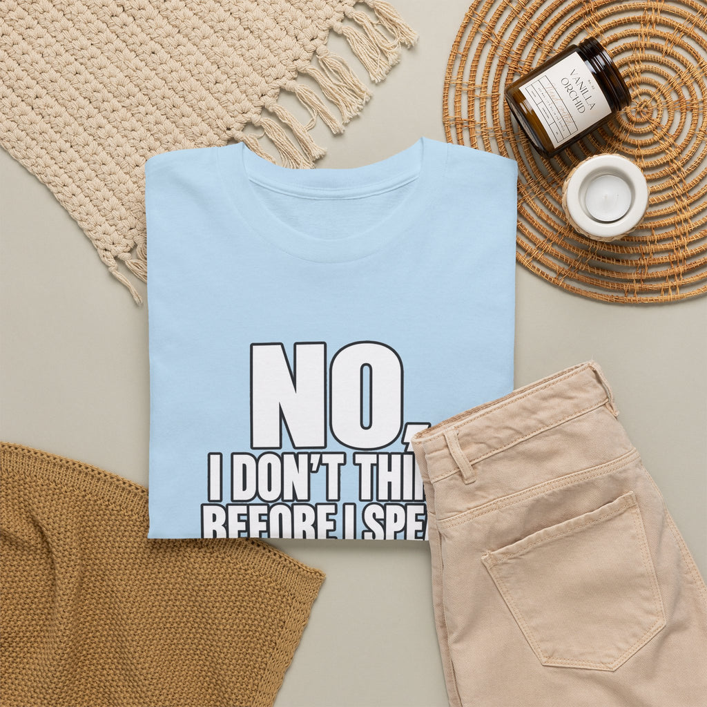 T‑Shirt — "No, I Don't Think Before I Speak That Would Ruin the Surprise" Funny Quote Tee