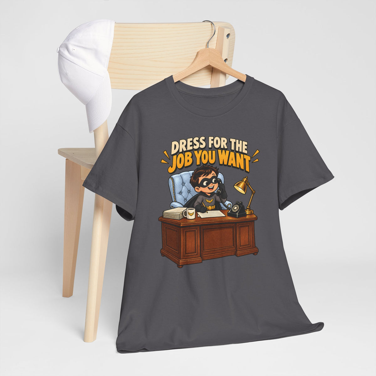 Dress for the Job You Want T-Shirt — Motivational Office Career Tee