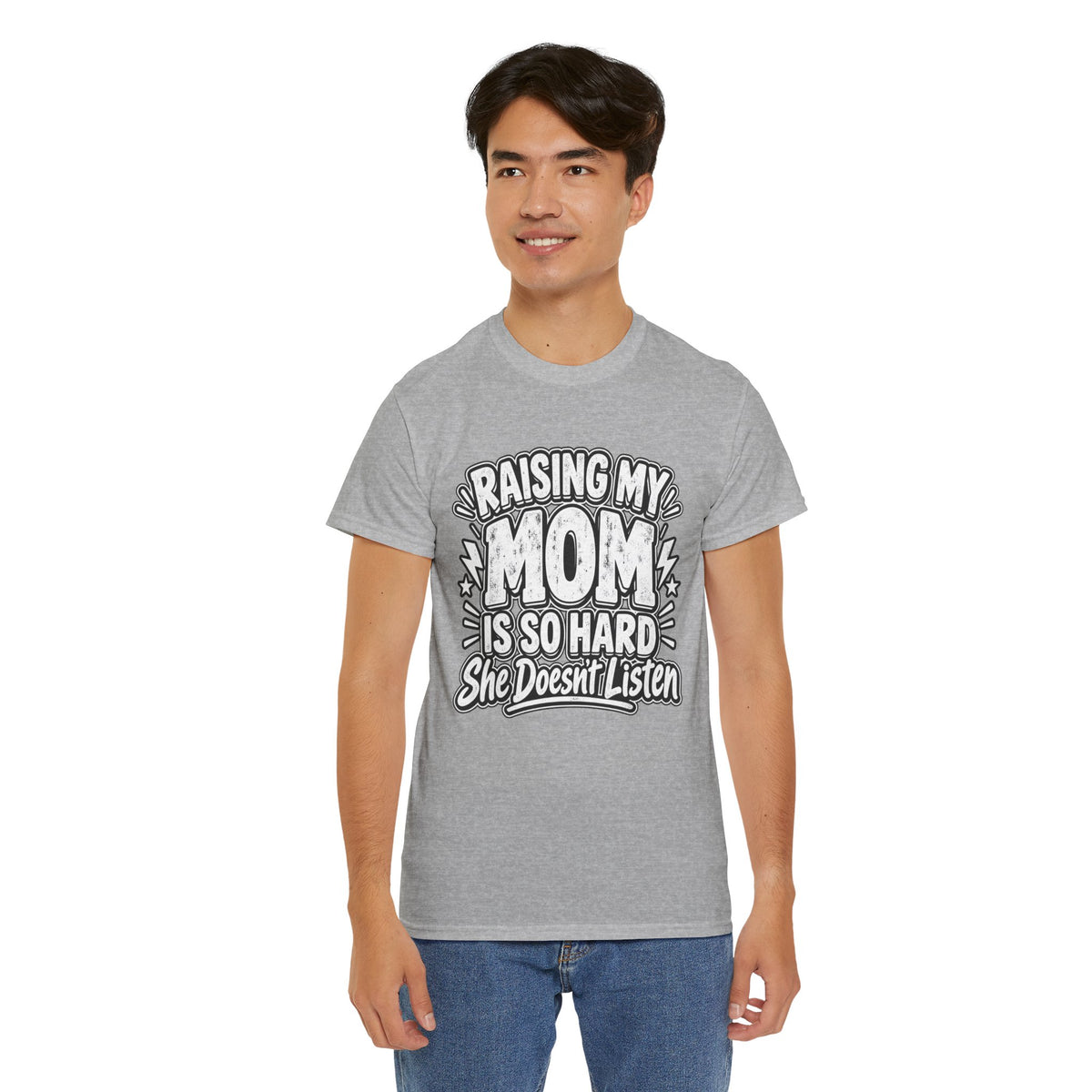 Raising My Mom Is So Hard Tee — Funny Mother-Son Humor Gift