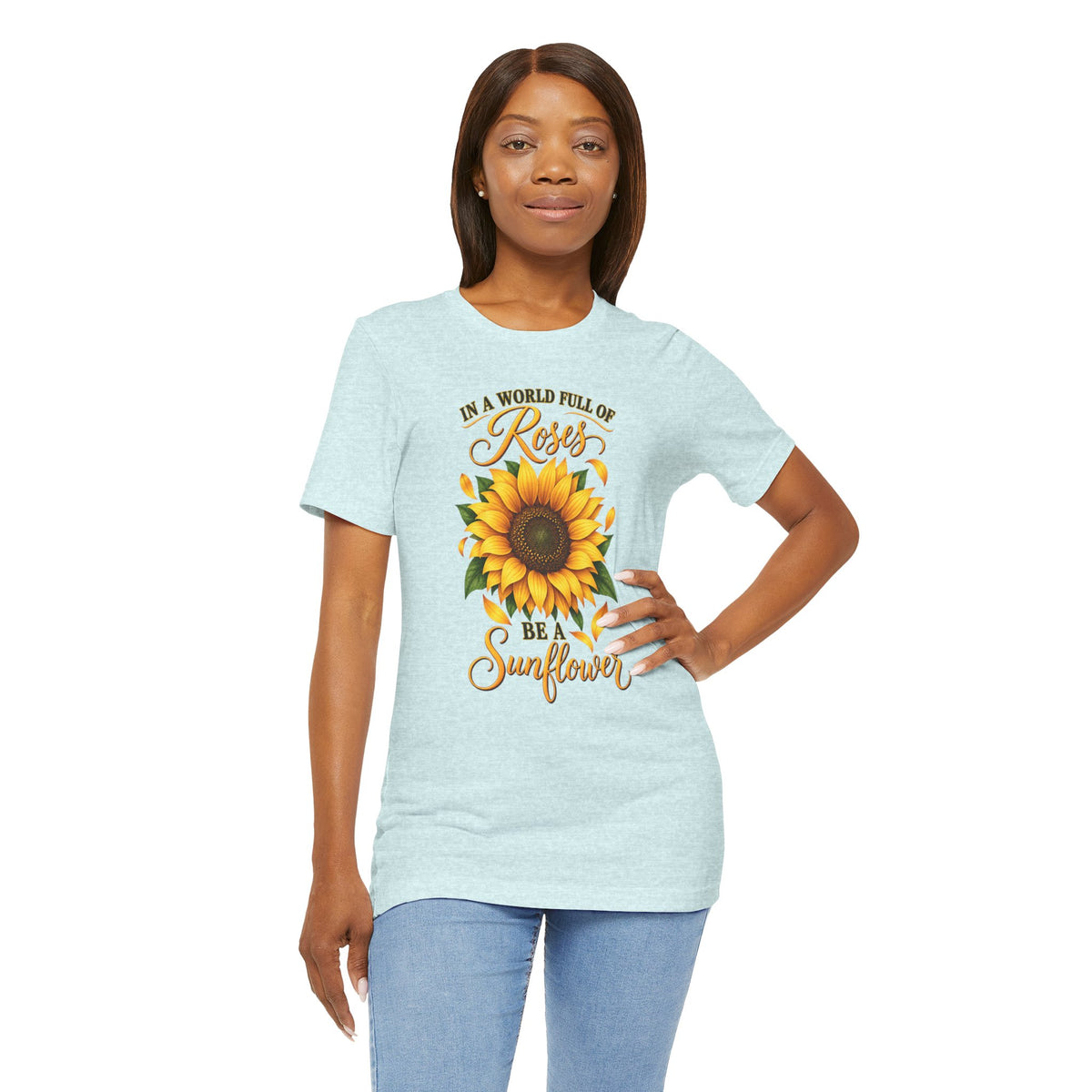 Be a Sunflower T-Shirt | Inspirational Floral Graphic