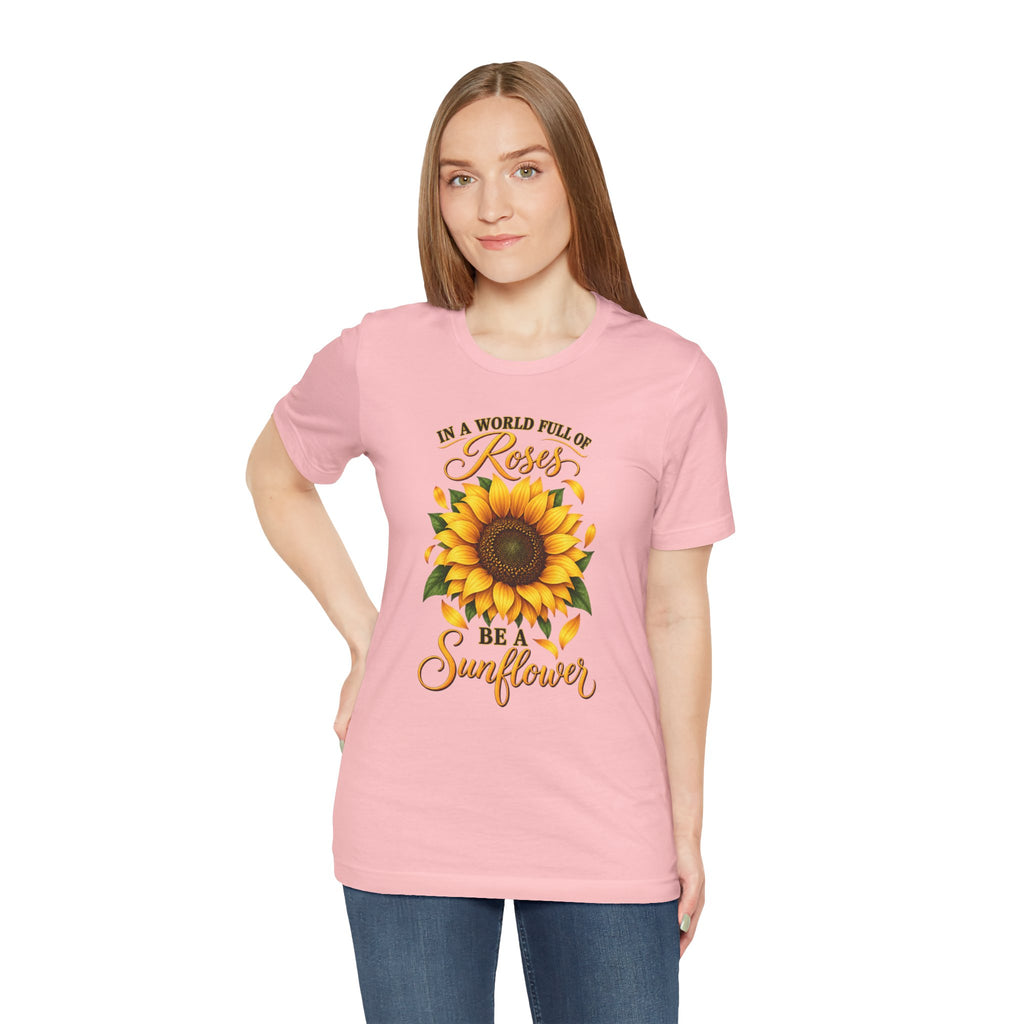 Be a Sunflower T-Shirt | Inspirational Floral Graphic