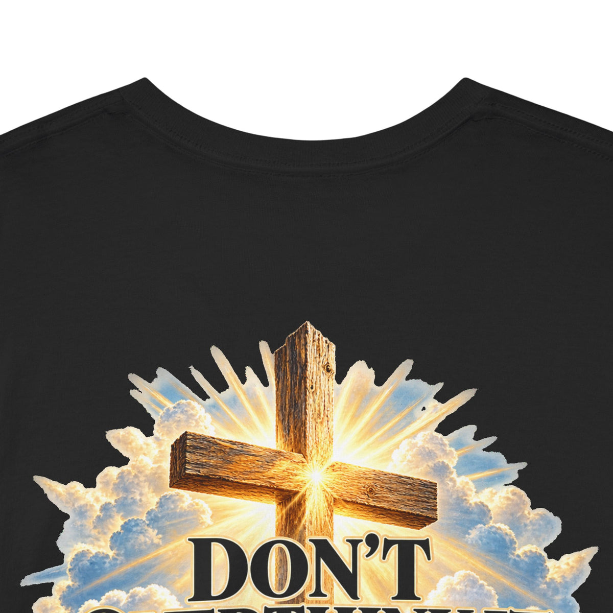 Don't Overthink It He's Got You Tee — Christian Cross Inspirational T‑Shirt