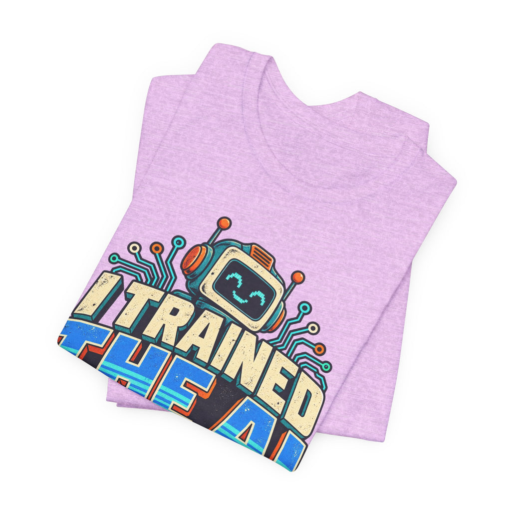 T-Shirt — I Trained the AI That Replaced Me Funny Tech Worker Tee