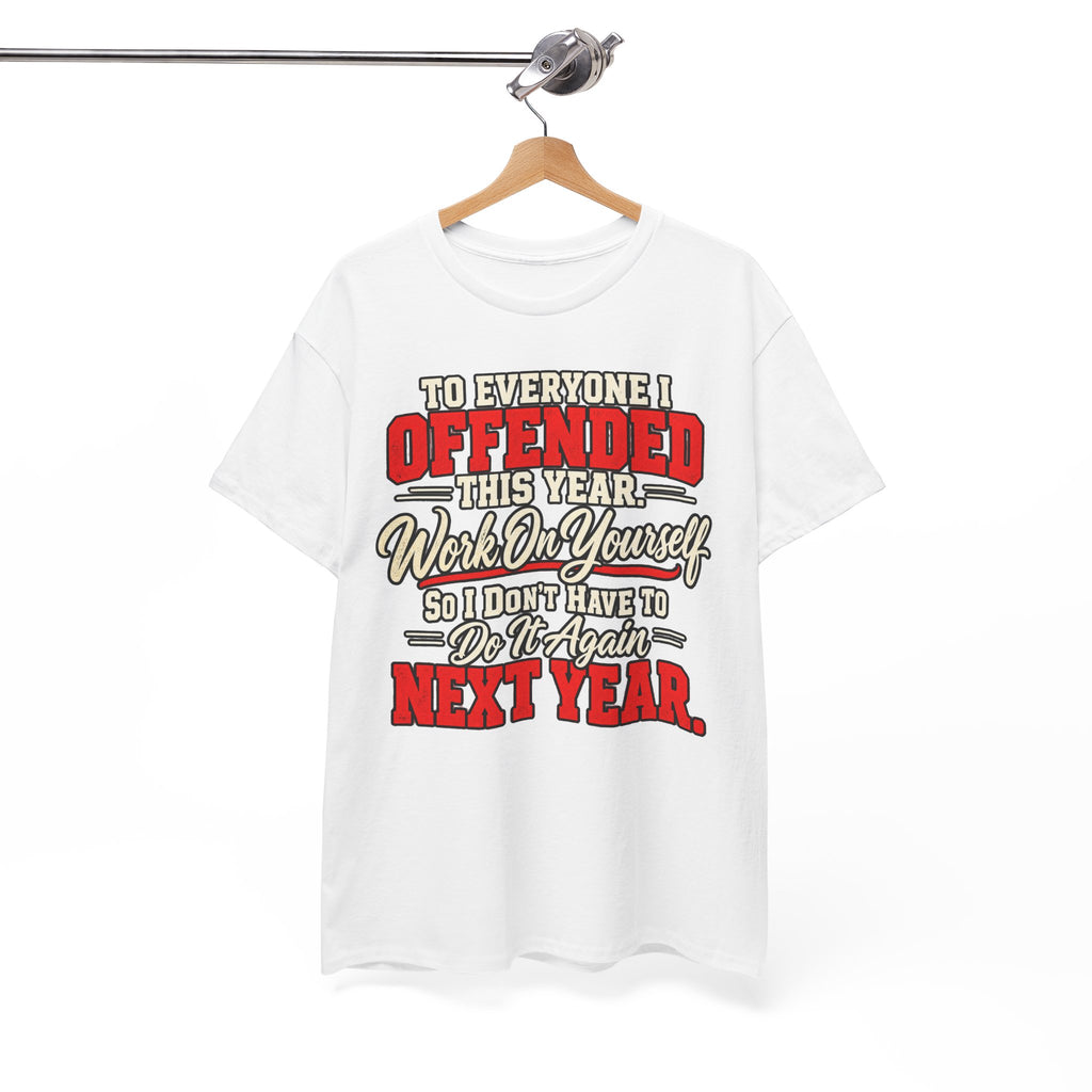 To Everyone I Offended This Year Funny New Year T-Shirt