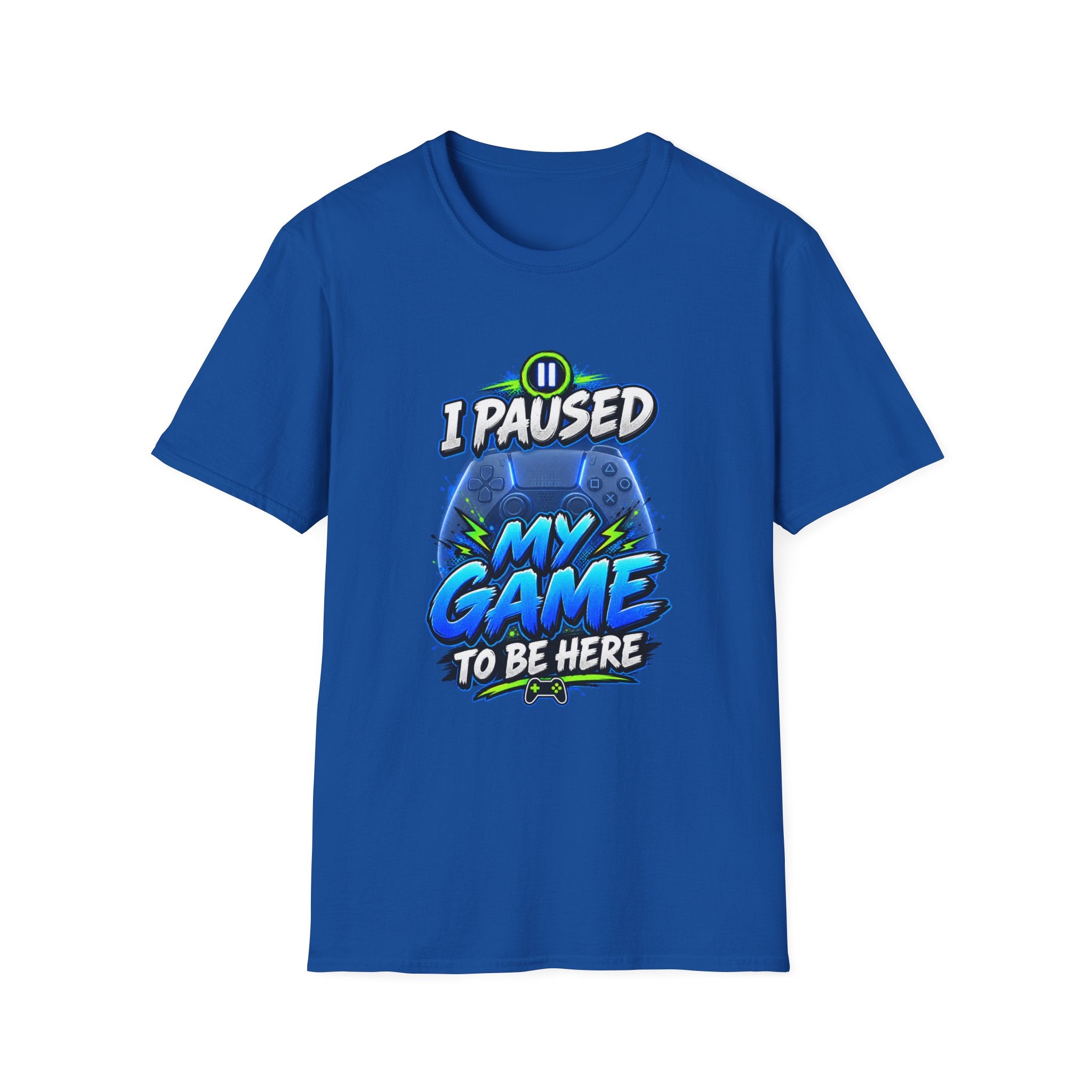 T‑Shirt — "I Paused My Game to Be Here" Gamer Graphic Tee