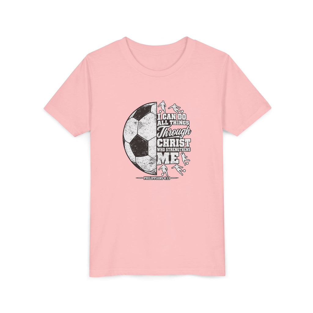 Youth Soccer Tee — "I Can Do All Things Through Christ" Inspirational Sports Shirt